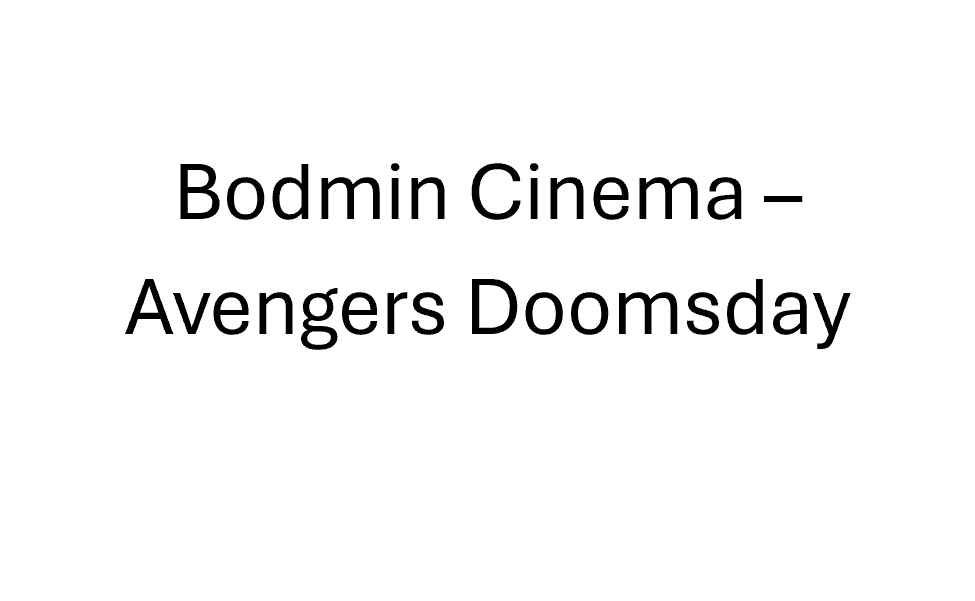 Bodmin Cinema - Avengers Doomsday